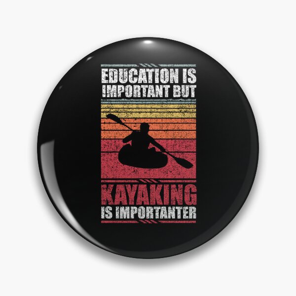 Item preview, Education Is Important But Kayaking Is Importanter designed and sold by GabbyKash.