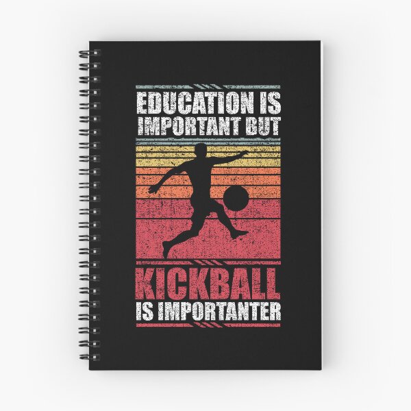 Item preview, Education Is Important But Kickball Is Importanter designed and sold by GabbyKash.