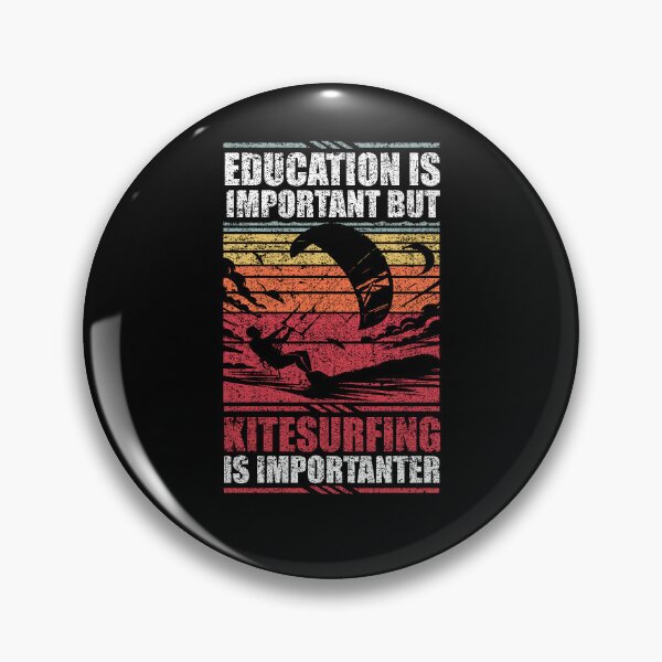 Item preview, Education Is Important But Kitesurfing Is Importanter designed and sold by GabbyKash.