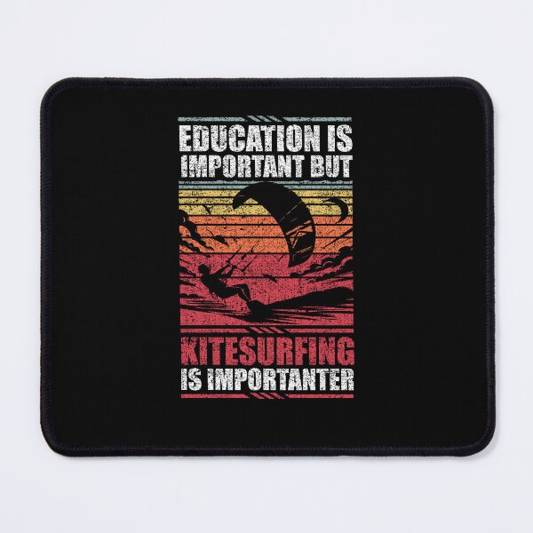 Item preview, Education Is Important But Kitesurfing Is Importanter designed and sold by GabbyKash.