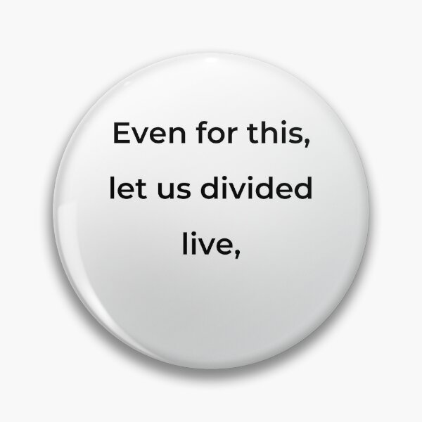 Item preview, "Even for this, let us divided live," - print black designed and sold by ariksworld.