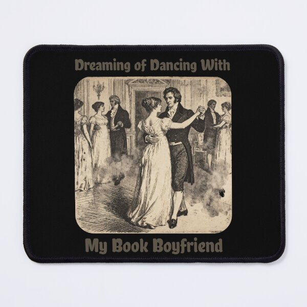 Item preview, Dreaming of Dancing With My Book Boyfriend Vintage Jane Austen Regency Ball designed and sold by FIREDesignsPOD.