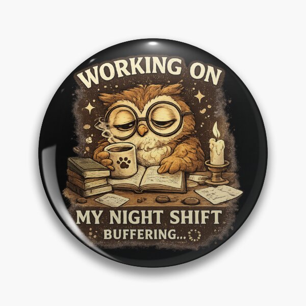 Item preview, Funny Night Shift Owl Working On My Night Shift Buffering designed and sold by Hobby-up.