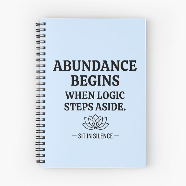Item preview, Abundance Begins When Logic Steps designed and sold by SitInSilence24.