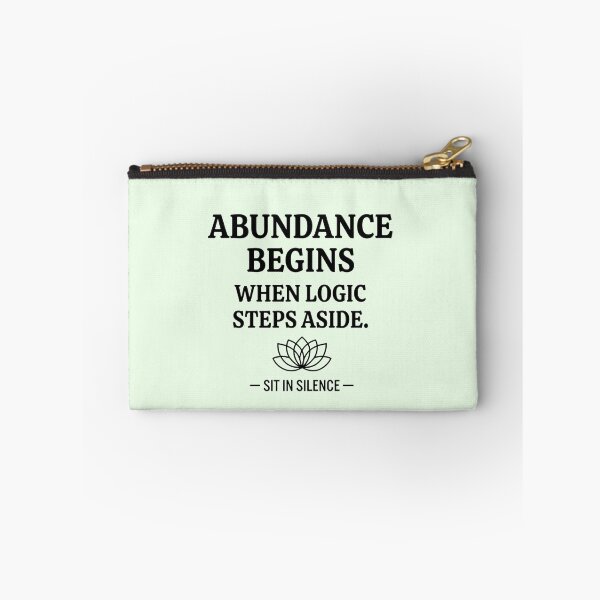 Item preview, Abundance Begins When Logic Steps designed and sold by SitInSilence24.