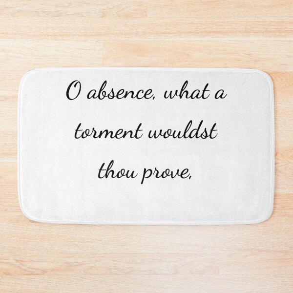 Item preview, "O absence, what a torment wouldst thou prove," - handwriting black designed and sold by ariksworld.