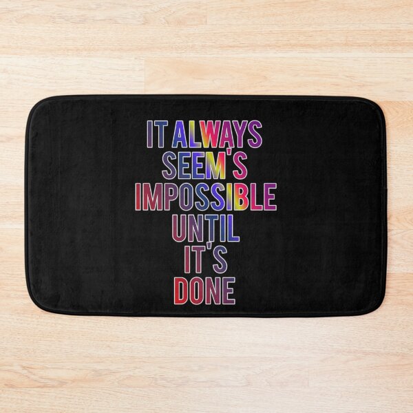 Item preview, It Alway's Seem Impossible Until It's Done designed and sold by ZooStateofMind.