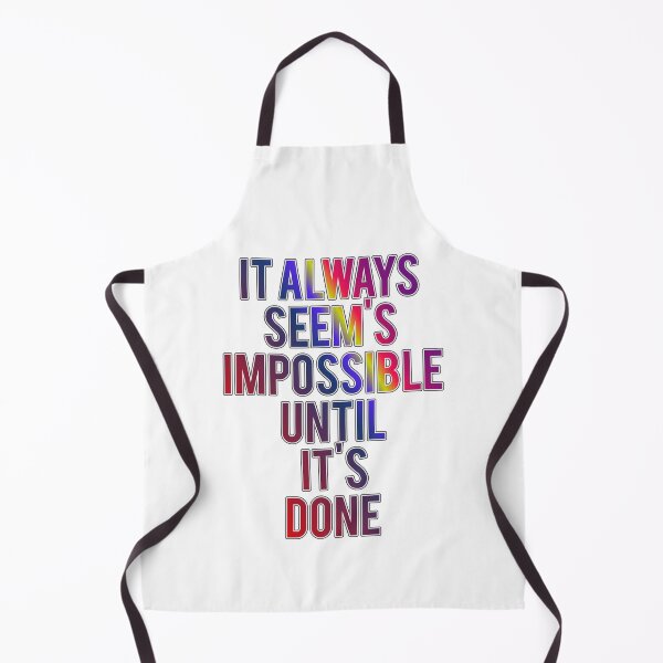 Item preview, It Alway's Seem Impossible Until It's Done designed and sold by ZooStateofMind.