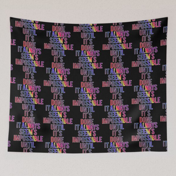Item preview, It Alway's Seem Impossible Until It's Done designed and sold by ZooStateofMind.