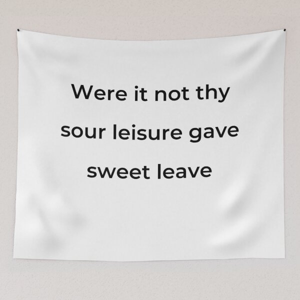 Item preview, "Were it not thy sour leisure gave sweet leave" - print black designed and sold by ariksworld.