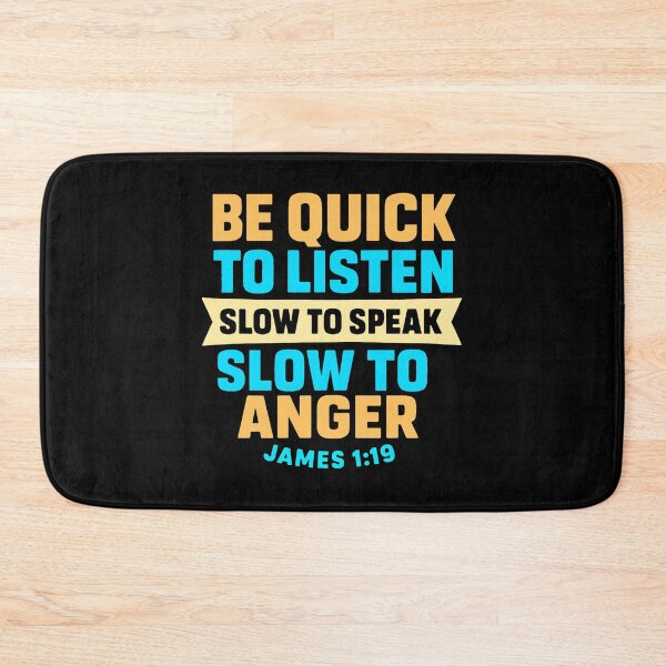 Item preview, James 1:19 Quick to Listen Slow to Speak Slow to Angry designed and sold by plushism.