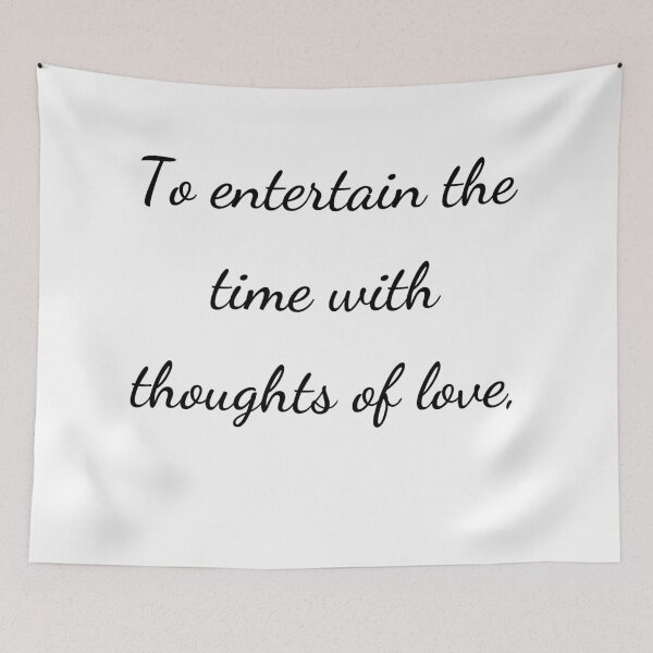 Item preview, "To entertain the time with thoughts of love," - handwriting black designed and sold by ariksworld.