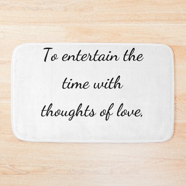 Item preview, "To entertain the time with thoughts of love," - handwriting black designed and sold by ariksworld.