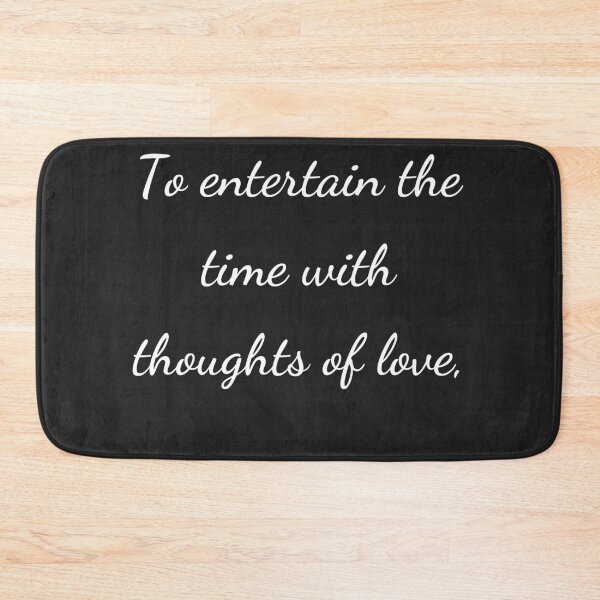 Item preview, "To entertain the time with thoughts of love," - handwriting white designed and sold by ariksworld.