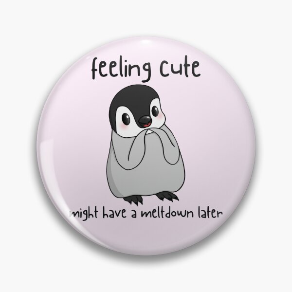 Item preview, Feeling Cute Might Have a Meltdown Later Penguin designed and sold by bloomintoyoubiy.