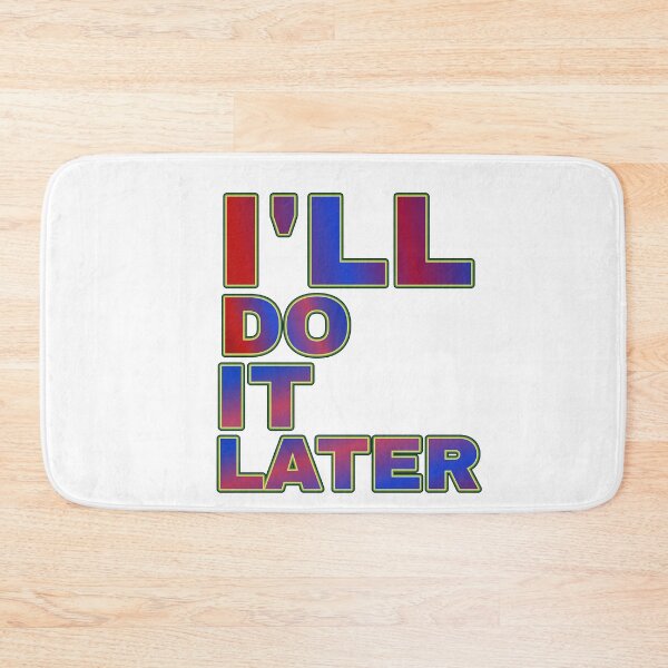 Item preview, I'll Do It Later designed and sold by ZooStateofMind.