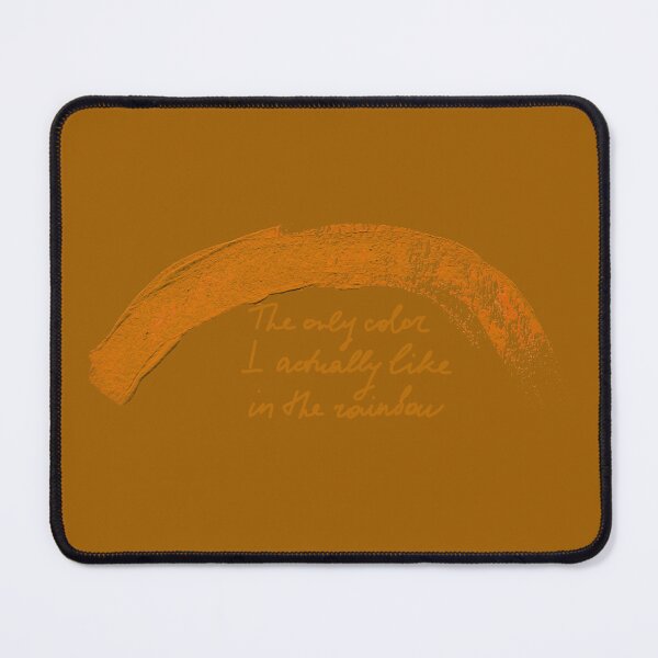 Item preview, The only color I actually like in the rainbow orange brush stroke handwritten joke designed and sold by TanalyFlowers.