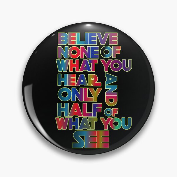 Item preview, Believe None Of What You Hear And Only Half Of what You See designed and sold by ZooStateofMind.