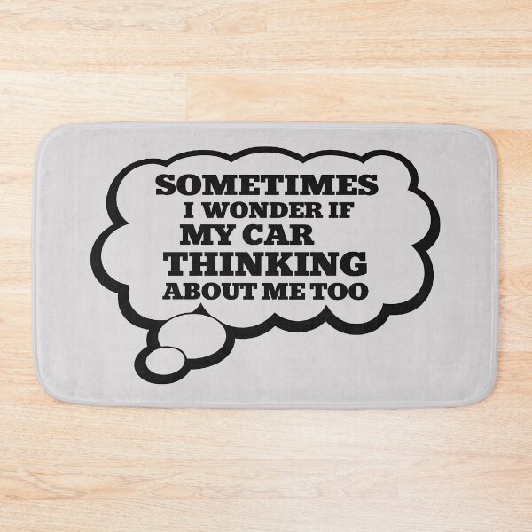 Item preview, "Sometimes I Wonder If My Car Is Thinking About Me Too" Funny Quote Design For Car Lovers designed and sold by EdGraphy.