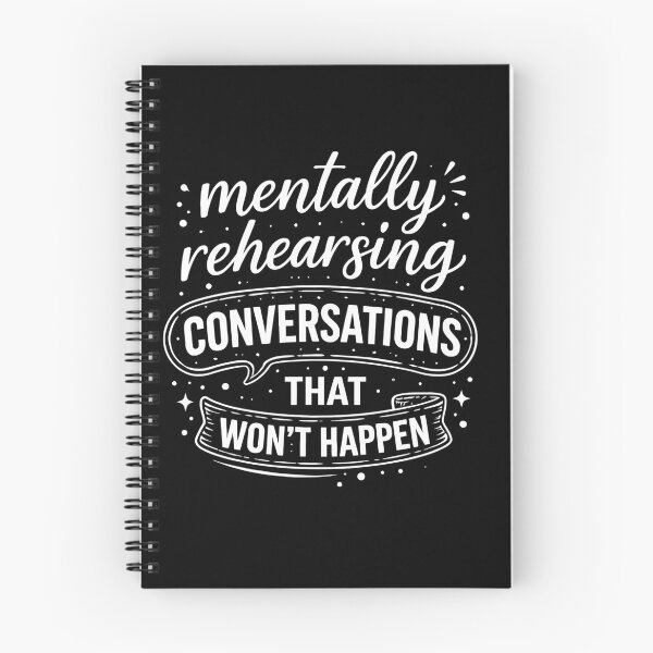 Item preview, Mentally Rehearsing Conversations that won't Happen designed and sold by cgrafix.