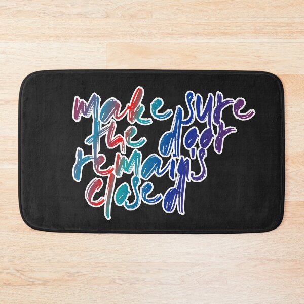 Item preview, Make Sure The Door Remain's Closed designed and sold by ZooStateofMind.
