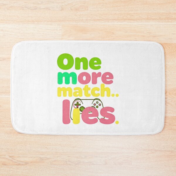 Item preview, One More Match Funny Gamer Quote Gaming Meme designed and sold by gluxdesing.