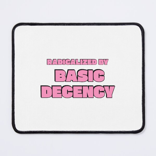 Item preview, Radicalized By Basic Decency - Pink Social Justice Slogan designed and sold by Inspirationmotivation.