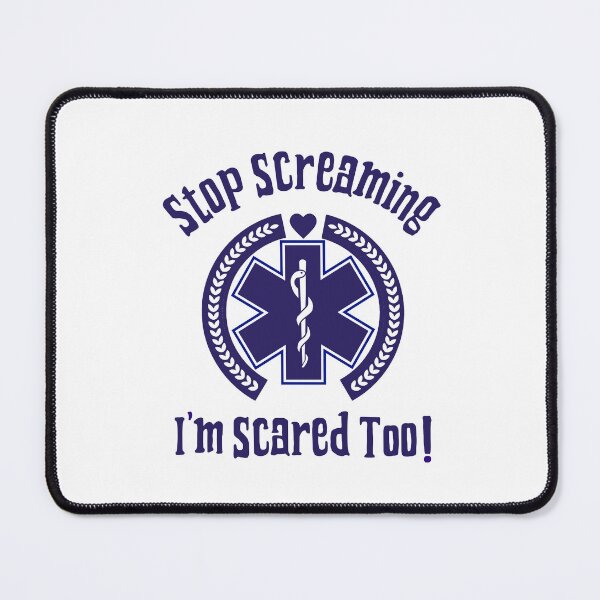 Item preview, Stop Screaming Emt Funny Quote designed and sold by Sartoris Art.