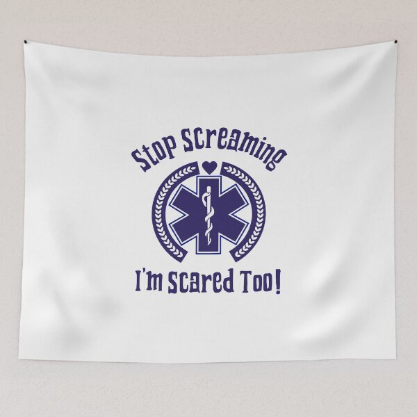 Item preview, Stop Screaming Emt Funny Quote designed and sold by Sartoris Art.
