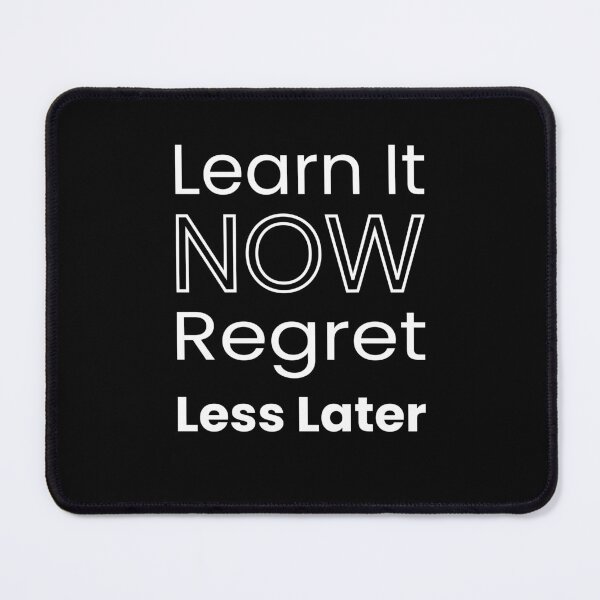 Item preview, Learn it now, regret less later designed and sold by ytist.