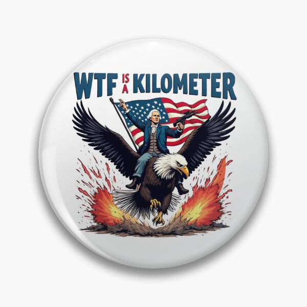 Item preview, WTF Is A Kilometer Funny 4th Of July Founding Father designed and sold by Thread&Fable.
