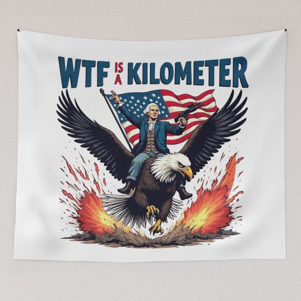Item preview, WTF Is A Kilometer Funny 4th Of July Founding Father designed and sold by Thread&Fable.