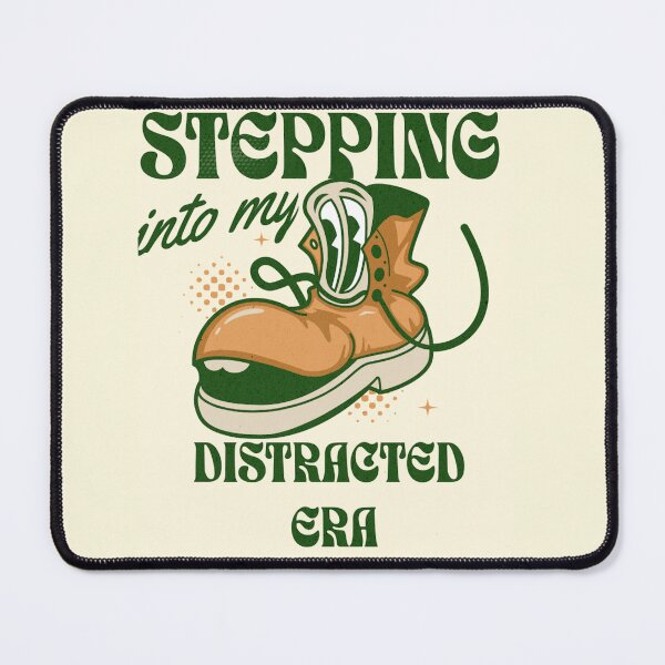 Item preview, Stepping Into My Distracted Era designed and sold by JaceysTake.