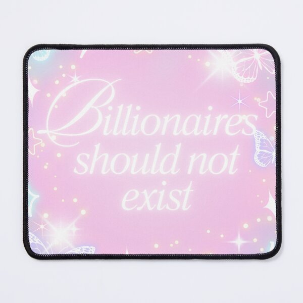 Item preview, Billionaires should not exist designed and sold by Myth and Mayhem .