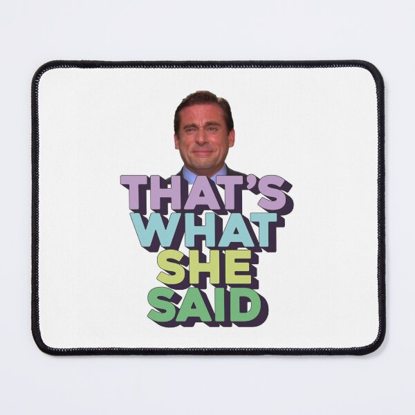 Item preview, That's what she said - Mouse Pad designed and sold by UrnhaniStudio.