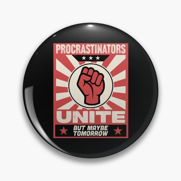 Item preview, Procrastinators unite designed and sold by PaulSDesign.