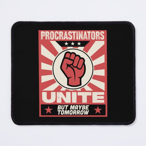 Item preview, Procrastinators unite designed and sold by PaulSDesign.