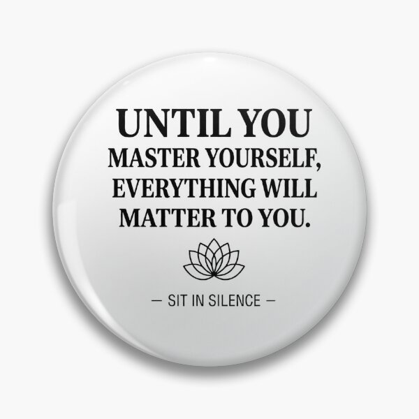 Item preview, Until You Master Yourself—Soft Stillness.  designed and sold by SitInSilence24.