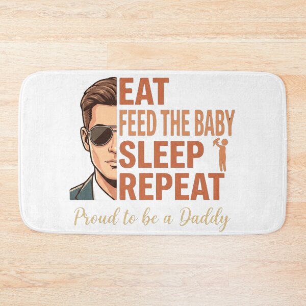 Item preview, Eat feed the baby sleep repeat: proud to be a Daddy designed and sold by InfiniteprintsCo.