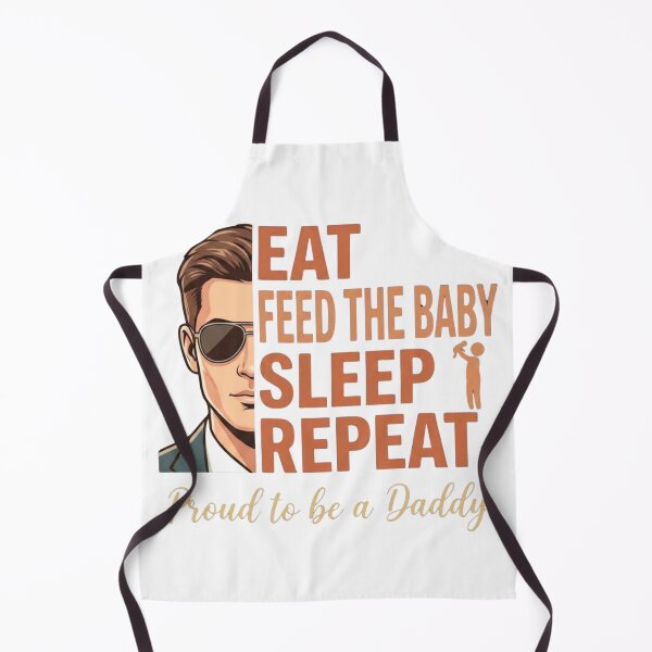 Item preview, Eat feed the baby sleep repeat: proud to be a Daddy designed and sold by InfiniteprintsCo.