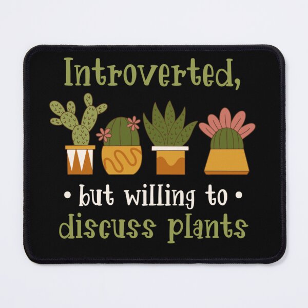 Item preview, Introverted But Willing To Discuss Plants Funny Cute Cactus Gardener Gift designed and sold by KrystinaGiGi.