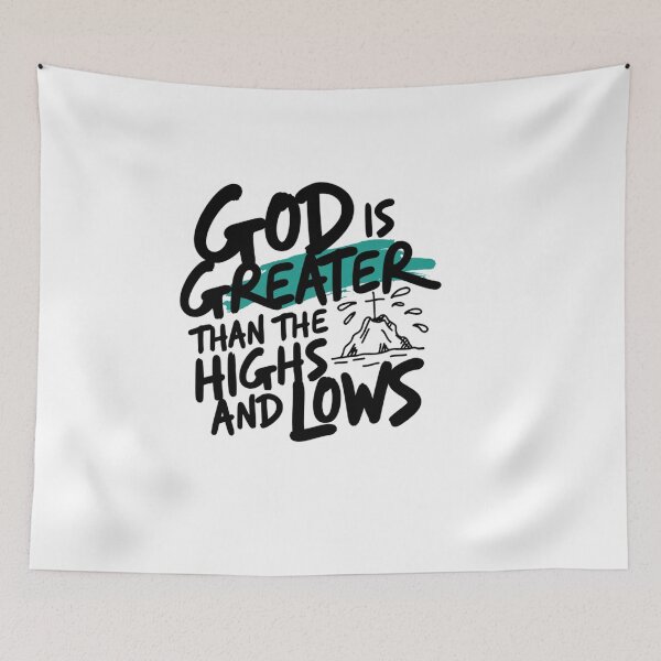 Item preview, God Is Greater Highs And Lows Faith Art designed and sold by IslandTyped.