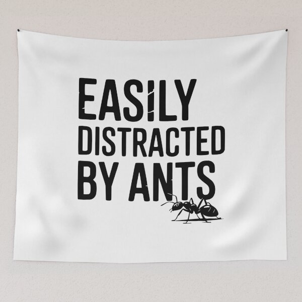 Item preview, Easily Distracted by Ants designed and sold by Frank Ring.