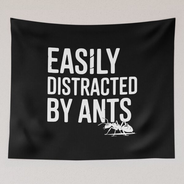 Item preview, Easily Distracted by Ants designed and sold by Frank Ring.