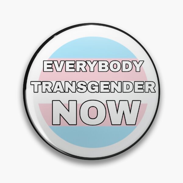 Item preview, Everybody Transgender Now designed and sold by PopBubbleShop.