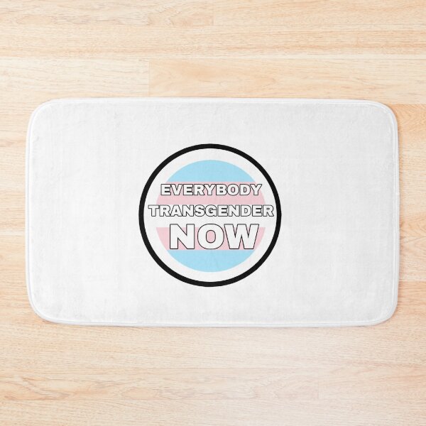 Item preview, Everybody Transgender Now designed and sold by PopBubbleShop.