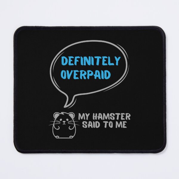 Item preview, Funny Overpaid Hamster Corporate Meme Energy designed and sold by CleanDecor.