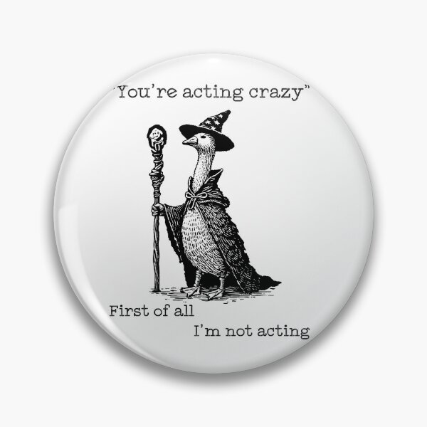 Item preview, Wizard Goose “I’m Not Acting”  Funny Sarcastic Fantasy Meme  designed and sold by witchlingart.