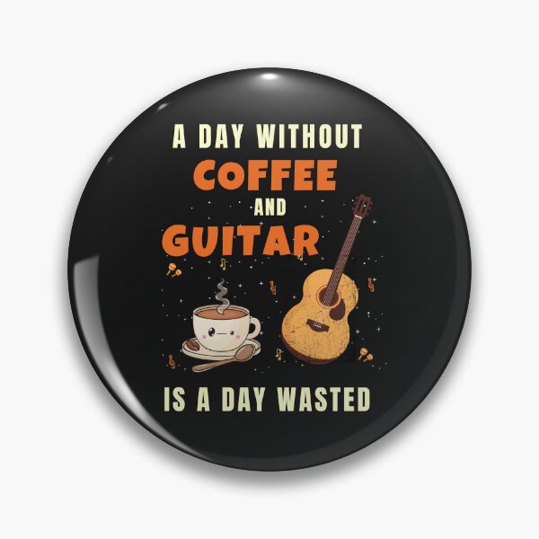 Item preview, A Day Without Coffee And Guitar Is A Day Wasted designed and sold by Joyful-Pixel.