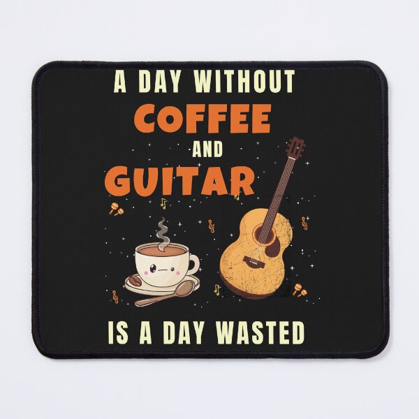 Item preview, A Day Without Coffee And Guitar Is A Day Wasted designed and sold by Joyful-Pixel.